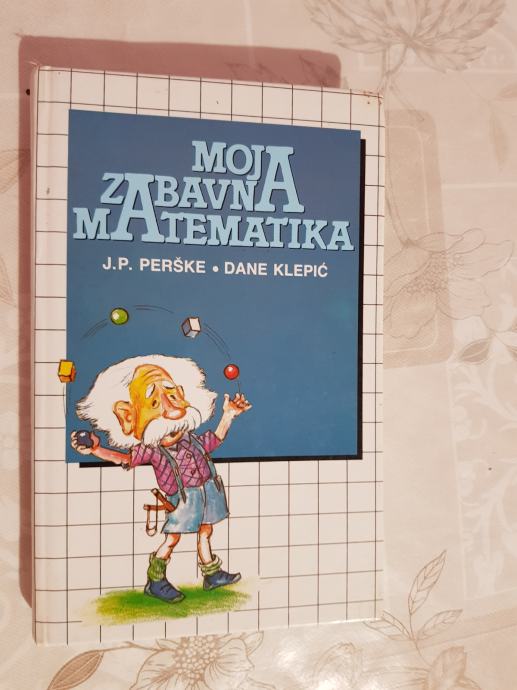 Moja zabavna matematika (J. P. Perške, Dane Klepić)