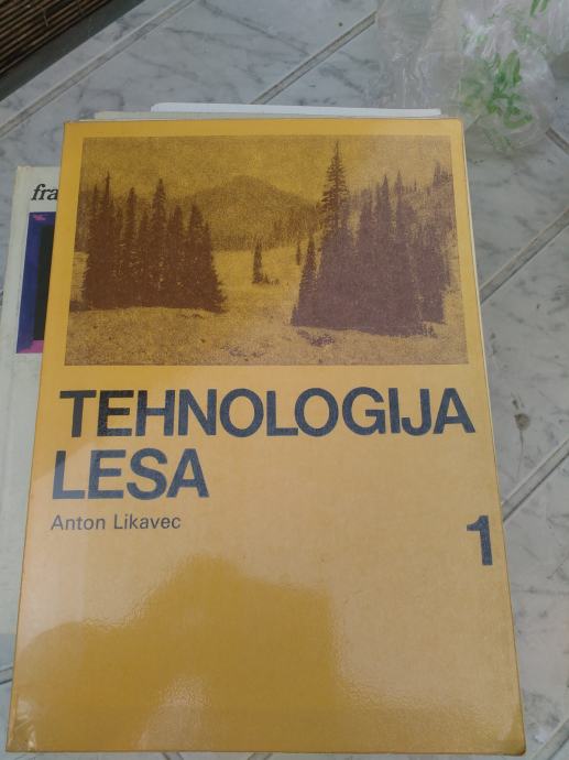 TEHNOLOGIJA LESA 1 ANTON LIKAVEC  LETO 1980