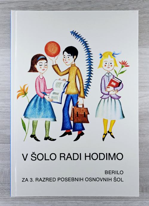 V ŠOLO RADI HODIMO - BERILO ZA 3. RAZRED POSEBNIH OSNOVNIH ŠOL