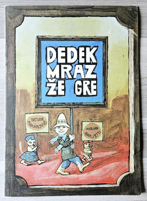 DEDEK MRAZ ŽE GRE Svetlana Makarovič