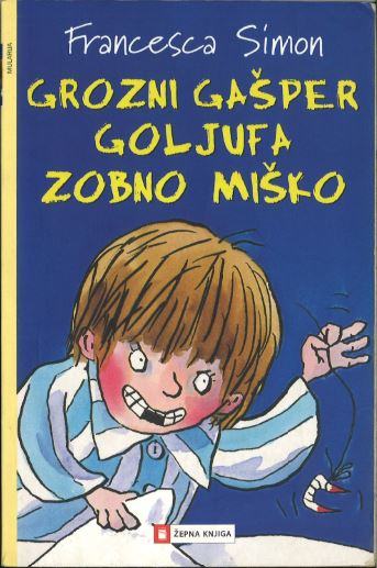 Grozni Gašper goljufa zobno miško / Francesca Simon