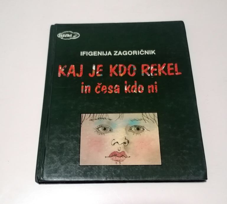 Ifigenija Zagoričnik- Kaj je kdo rekel in česa kdo ni- 1984.