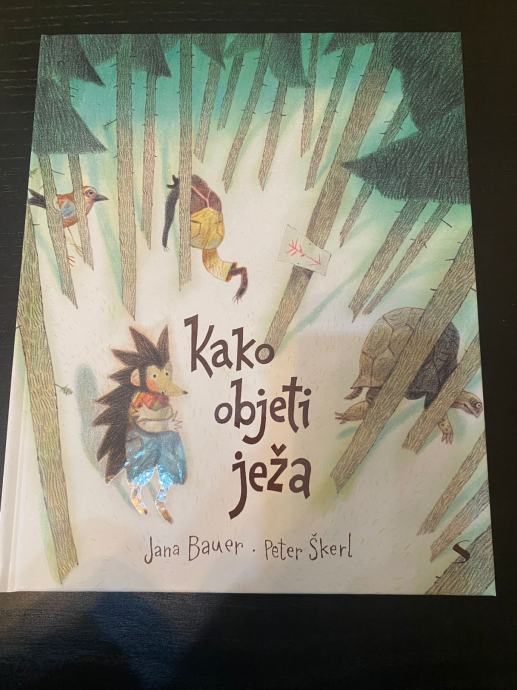 Kako objeti ježa - Jana Bauer & Peter Škerl