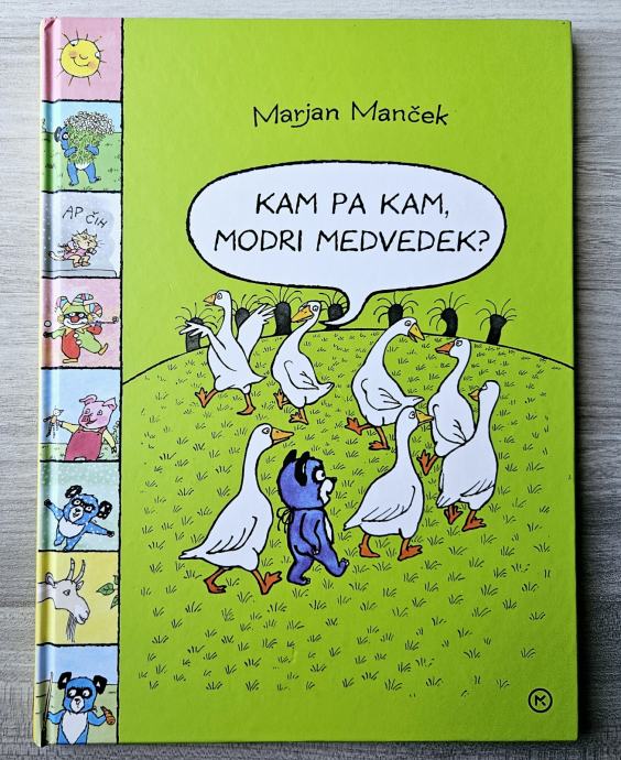 KAM PA KAM, MODRI MEDVEDEK? Marjan Manček