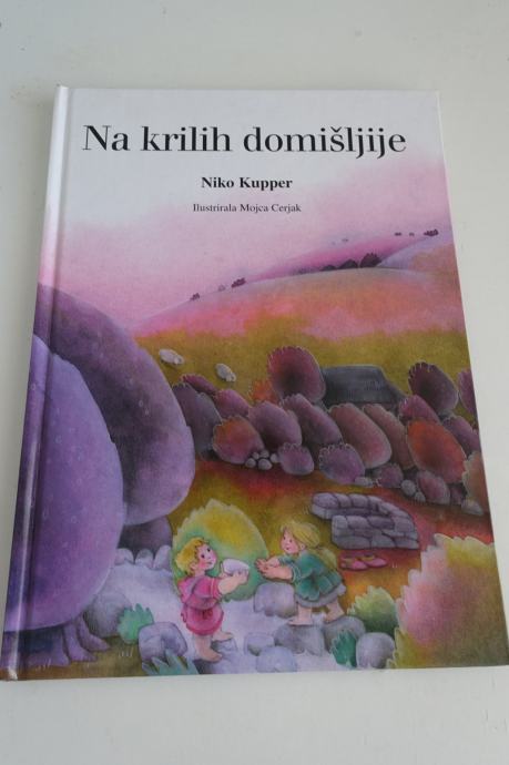 Knjiga NA KRILIH DOMIŠLJIJE - koroške pravljice, Niko Kupper