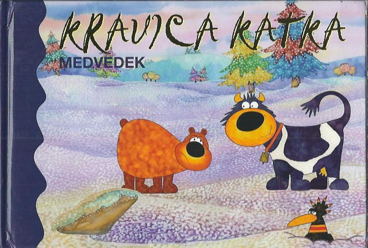 Kravica Katka; Medvedek