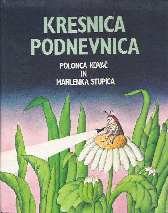 Kresnica podnevnica Polonca Kovač in [ilustrirala] Marlenka Stupica