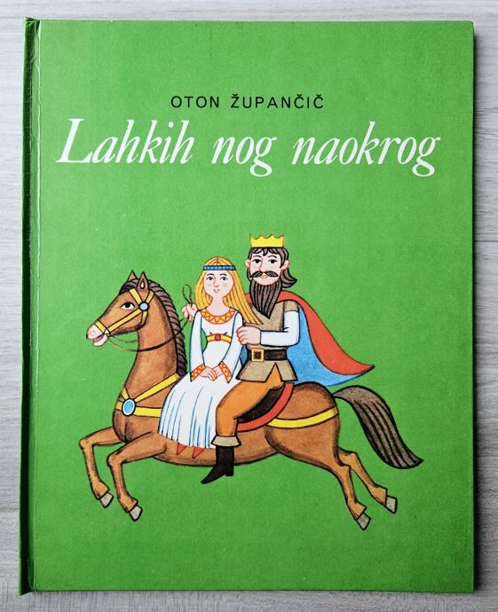 LAHKIH NOG NAOKROG Oton Zupančič