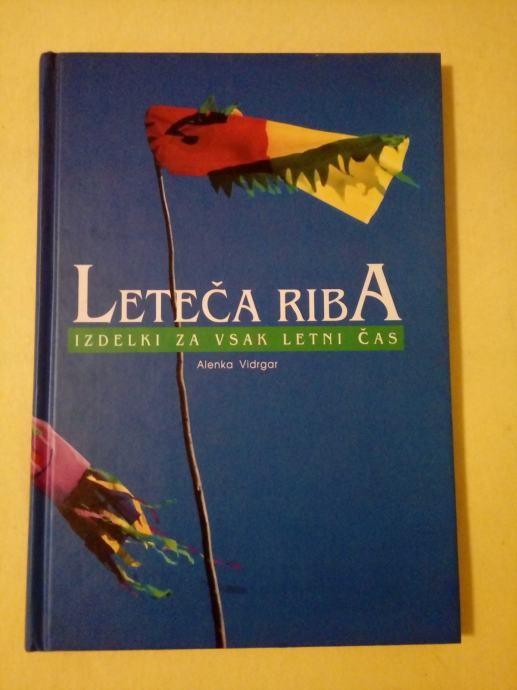 Leteča riba : Izdelki za vsak letni čas (Alenka Vidrgar)