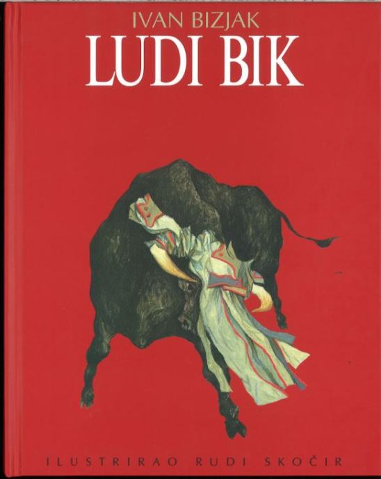 Ludi bik / Ivan Bizjak ; ilustrirao Rudi Skočir ;