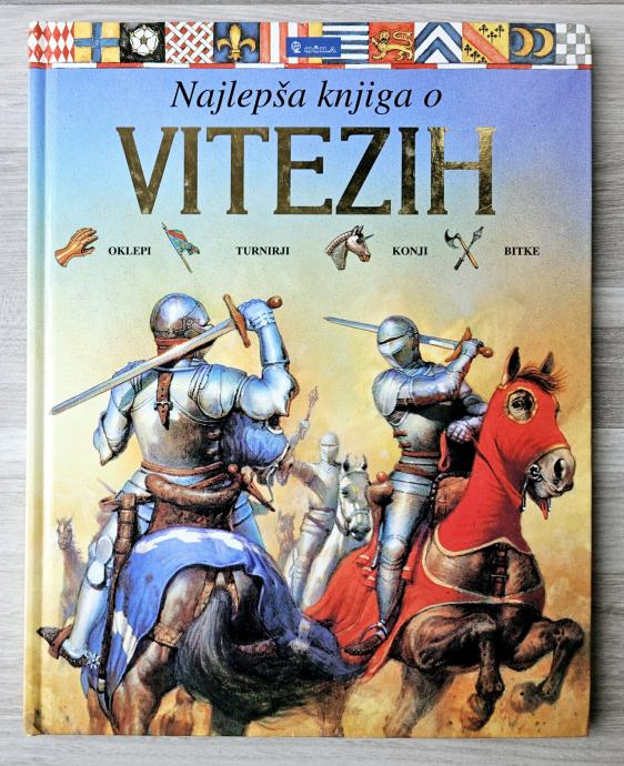 NAJLEPŠA KNJIGA O VITEZIH Philip Steele