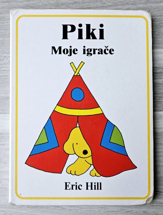 PIKI MOJE IGRAČE Eric Hill