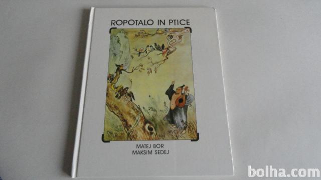 ROPOTALO IN PTICE - MATEJ BOR - MAKSIM SEDEJ 1985