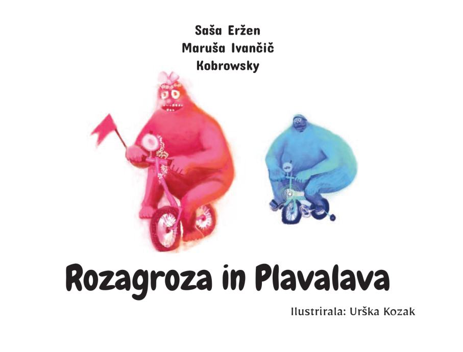 Saša Eržen, Maruša Ivančič Kobrowsky: ROZAGROZA IN PLAVALAVA