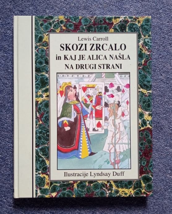 Skozi zrcalo ali Kaj je Alica našla na drugi strani, Lewis Carroll