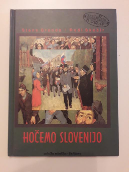 STANE GRANDA, RUDI SKOČIR, HOČEMO SLOVENIJO