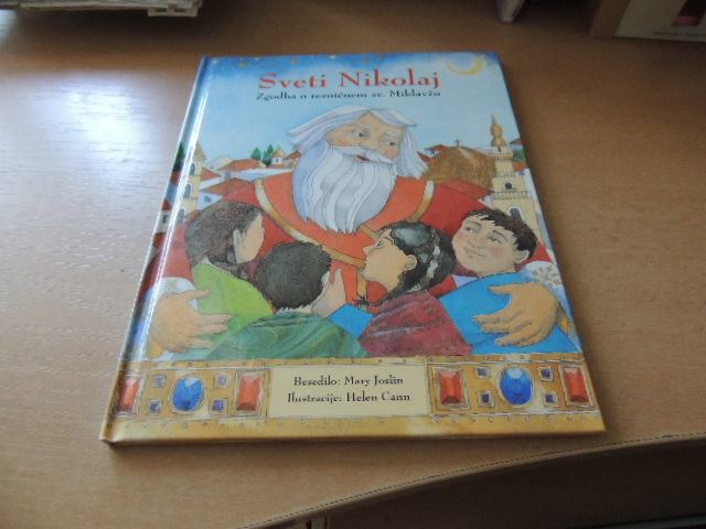 SVETI NIKOLAJ: ZGODBA O RESNIČNEM SV. MIKLAVŽU M. JOSLIN OGNJIŠČE 2007