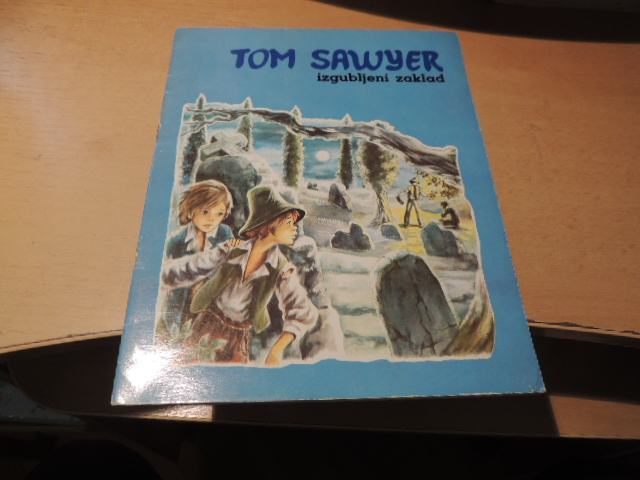 TOM SAWYER - IZGUBLJENI ZAKLAD J. ANGELUS ZALOŽBA JUGOREKLAM 1982