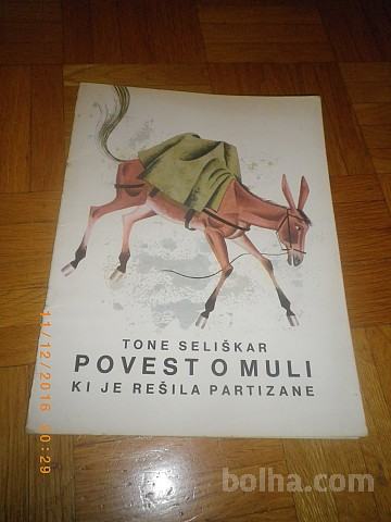 TONE SELIŠKAR - POVEST O MULI, KI JE REŠILA PARTIZANE