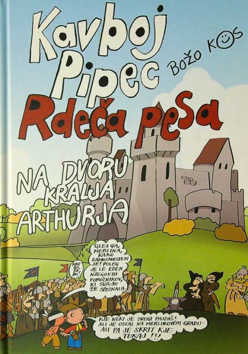 KAVBOJ PIPEC RDEČA PESA NA DVORU KRALJA ARTHURJA, Božo Kos