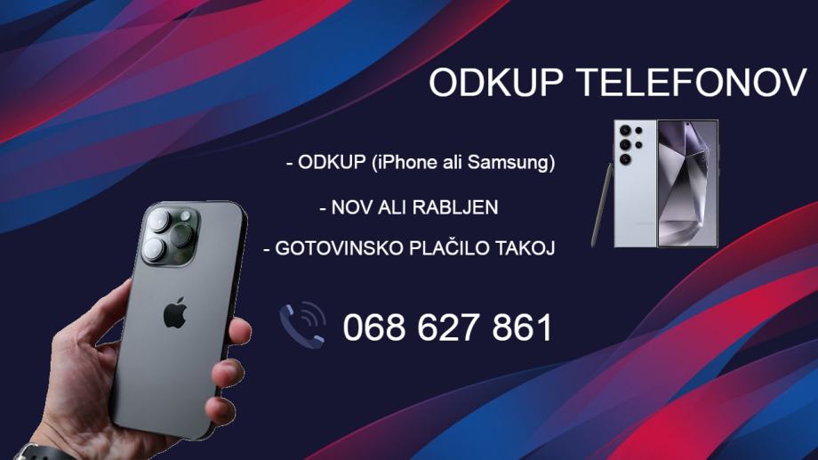 ODKUP iPhone 15, 16 (Pro, Pro Max),Samsung S24, S23 NAJBOLJŠE PLAČILO