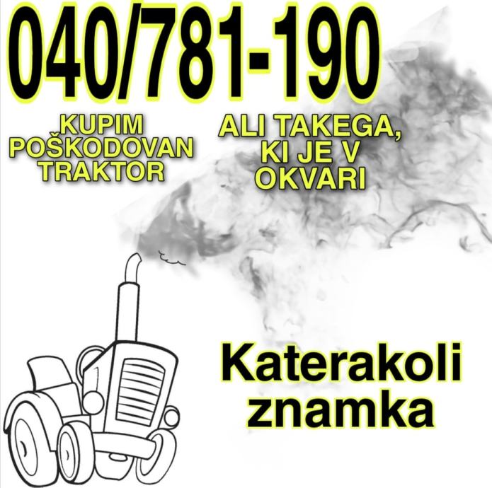 KUPIM TRAKTOR POŠKODOVAN ALI V OKVARI 040 781 190