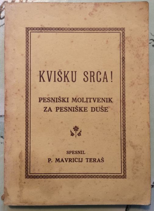 Kvišku srca!  / spesnil Mavricij Teraš, 1945