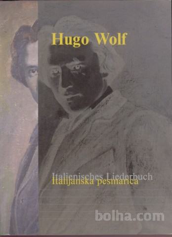 Italijanska pesmarica - Hugo Wolf - Popust na vecjo kolicino knjig!!