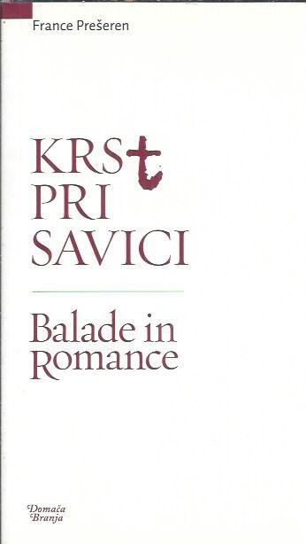 Krst pri Savici ; Balade in romance : izbor / France Prešeren