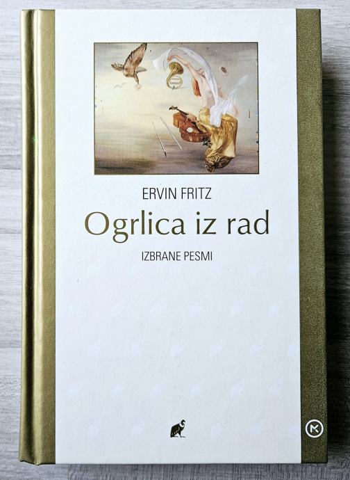 OGRLICA IZ RAD : IZBRANE PESMI Ervin Fritz