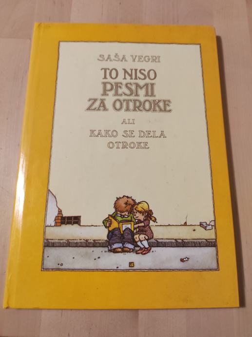 Pesmi To niso pesmi za otroke  Saša Vegri, Kostja Gatnik