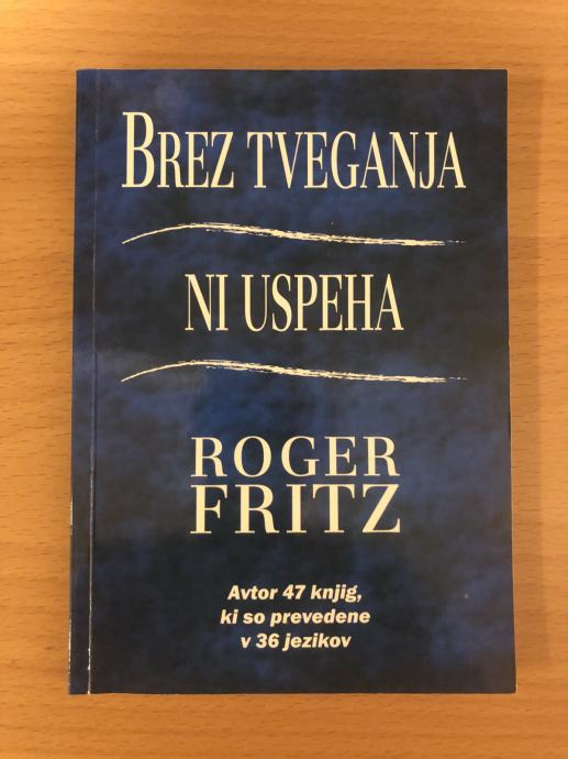 BREZ TVEGANJA NI USPEHA ROGER FRITZ