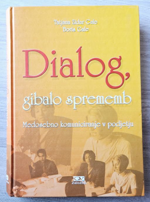 DIALOG : GIBALO SPREMEMB : MEDOSEBNO KOMUNICIRANJE V PODJETJU