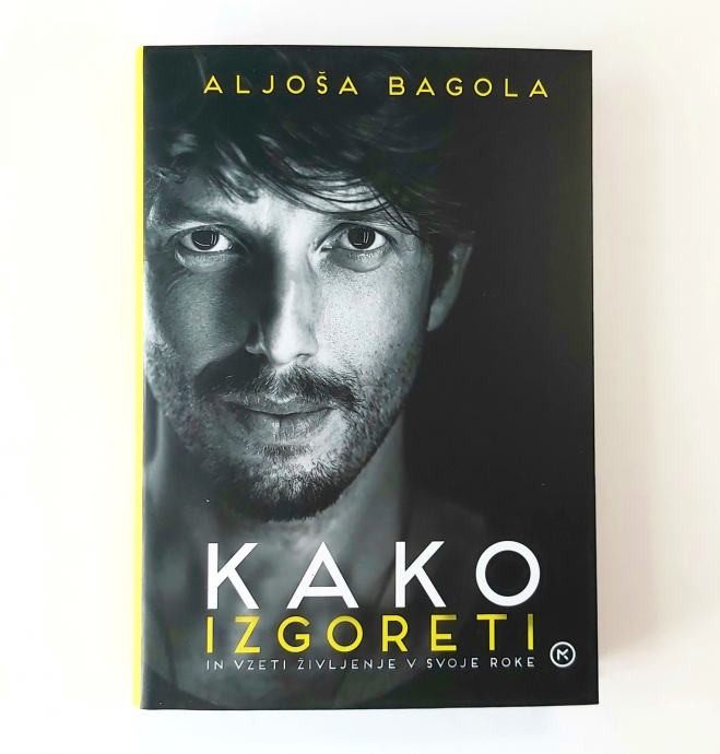 Kako izgoreti - Aljoša Bagola