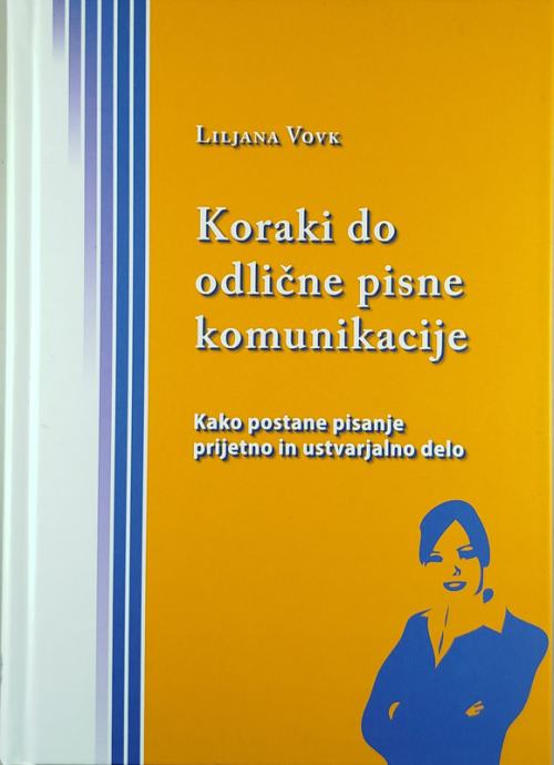 KORAKI DO ODLIČNE PISNE KOMUNIKACIJE, Liljana Vovk