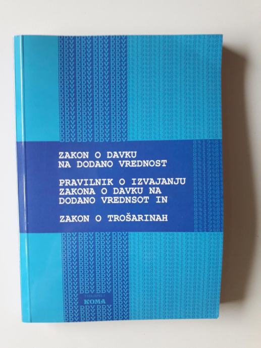 ZAKON O DAVKU NA DODANO VREDNOST, PRAVILNIK, ZAKON O TROŠARINAH