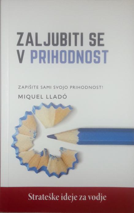 ZALJUBITI SE V PRIHODNOST; ZAPIŠITE SVOJO PRIHODNOST, Miquel Lladó