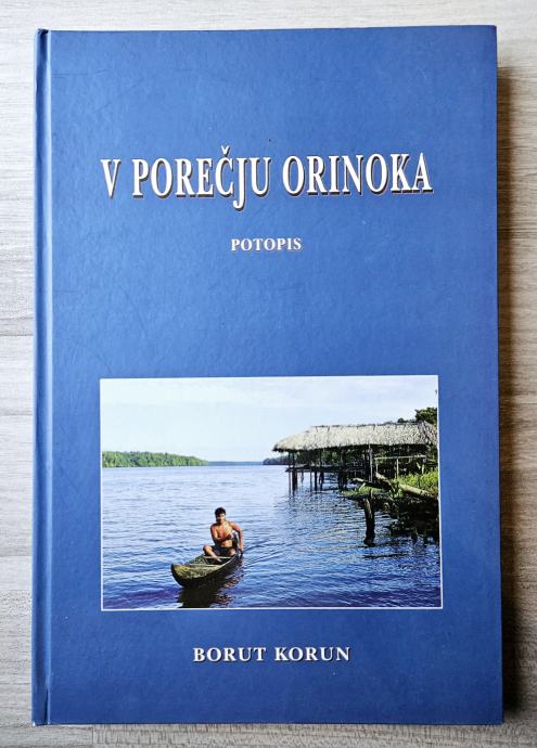 V POREČJU ORINOKA Borut Korun