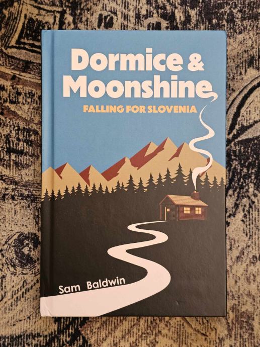 DORMICE & MOONSHINE, FALLING FOR SLOVENIA (Sam Baldwin)