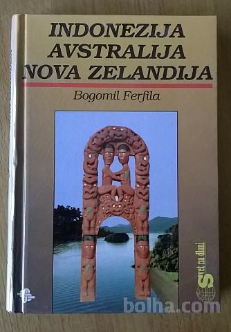 Indonezija, Avstralija in Nova Zelandija - Bogomil Ferfila