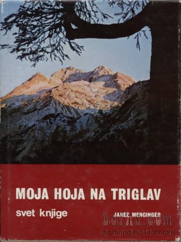 Moja hoja na Triglav - Mencinger Janez -Popust na vecjo kolicino knjig