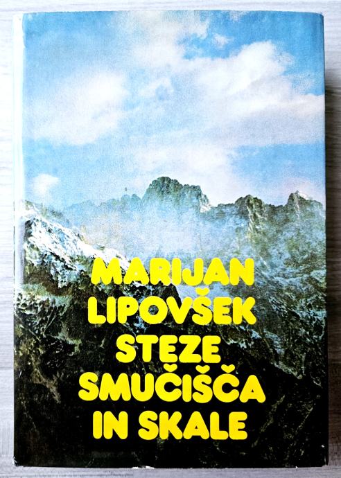 STEZE, SMUČIŠČA IN SKALE Marijan Lipovšek