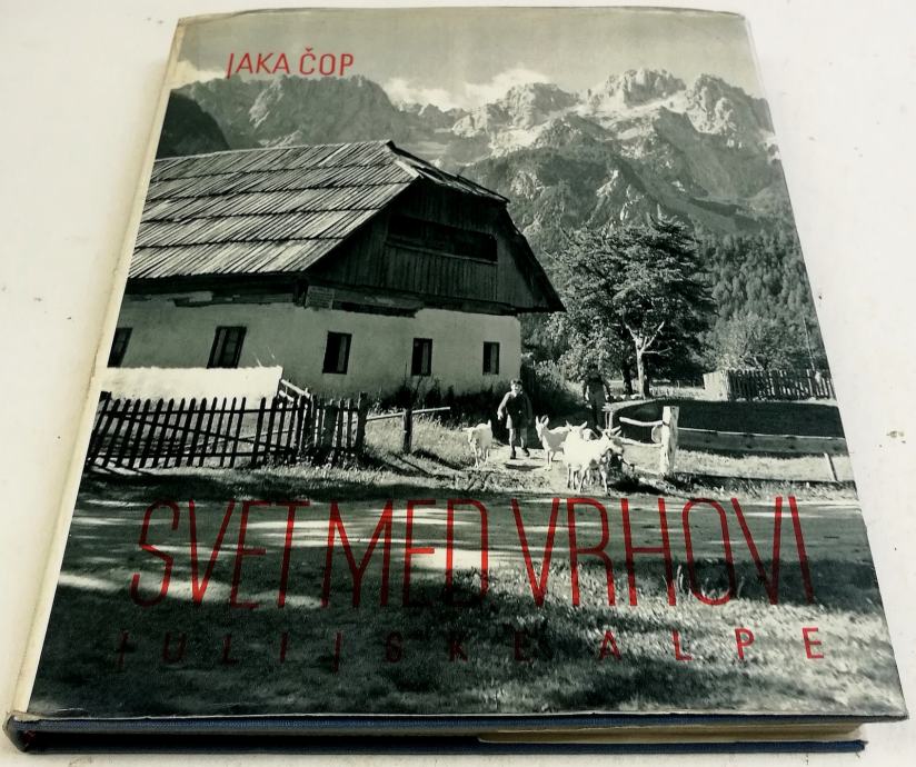 SVET MED VRHOVI, JULIJSKE ALPE – Jaka Čop