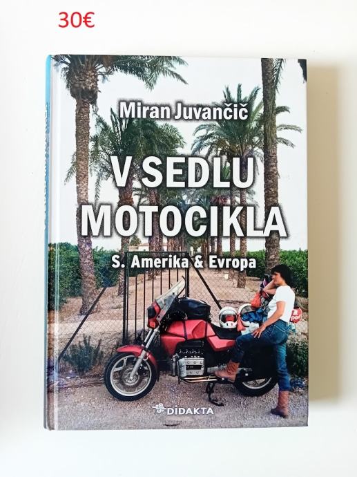 V SEDLU MOTOCIKLA S. AMERIKA & EVROPA - MIRAN JUVANČIČ