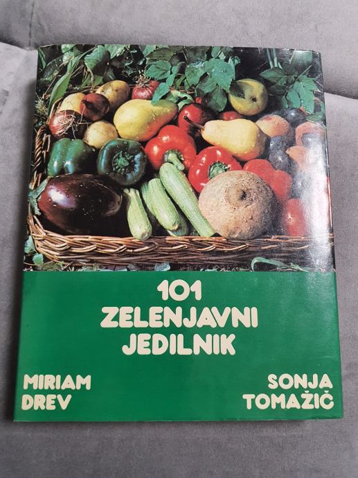 101 ZELENJAVNI JEDILNIK, MIRIAM DREV,SONJA TOMAŽIČ DZS 1983