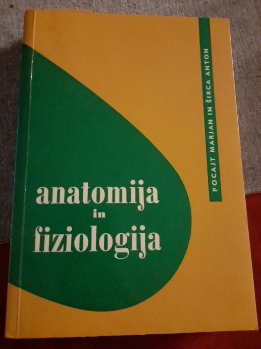 Anatomija in fiziologija Pocajt Marjan in Širca Anton