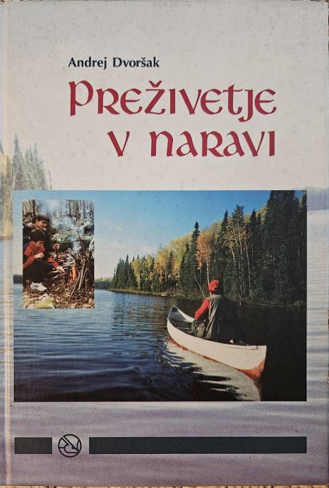 Andrej Dvoršak, Preživetje v naravi