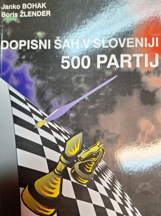 BOHAK, ŽLENDER DOPISNI ŠAH V SLOVENIJI 500 PARTIJ