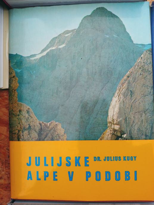 DR. JULIUS KUGY: JULIJSKE ALPE V PODOBI