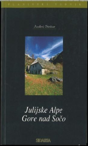 Julijske Alpe. [Del 2], Gore nad Sočo / Andrej Stritar